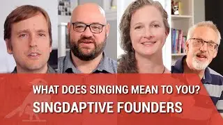 What Does Singing Mean to You? | Singdaptive Founders