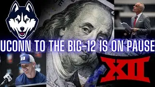 Why The BIG 12 Is NOT Adding UConn!