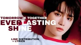 TXT - Everlasting Shine (Line Distribution + Lyrics)