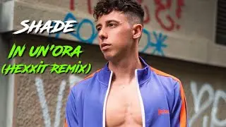 Shade - In un'ora (Hexxit Remix)