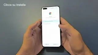 Installare CHROME su HUAWEI in un attimo!