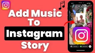 How To Add Music To Instagram Story - Add Song To Instagram Story