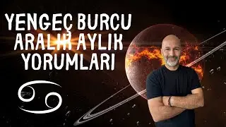 YENGEÇ BURCU ARALIK 2024 AYLIK YORUMLARI