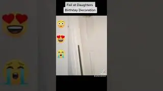 Fail at Daughter's Birthday decorations