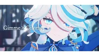 【原神MMD/Genshin Impact MMD】Gimme×Gimme【フリーナ】