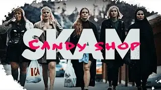 SKAM-Candy shop