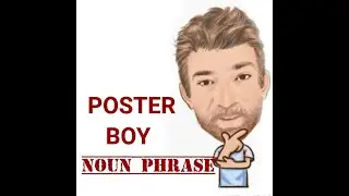 English Tutor Nick P Noun Phrase  (337) Poster Boy / Girl / Child  - Origin