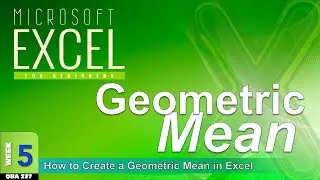 GEOMETRIC Mean in Excel (WK5)