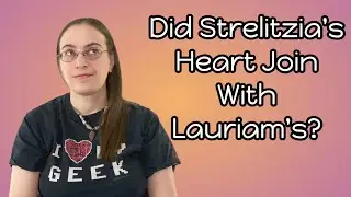Did Strelitzia's Heart Join With Lauriam's? | Kingdom Hearts Theory