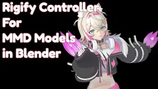 How to generate Rigify Controller for MMD Models in Blender