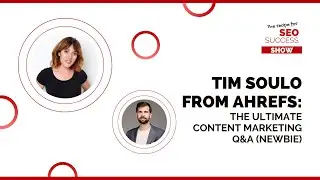 THE ULTIMATE CONTENT MARKETING Q&A WITH TIM SOULO FROM AHREFS (NEWBIE)