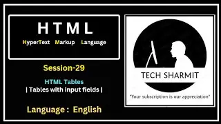 HTML Table with Input Fields - How to Use Input Tag with Table (Session-29) | Tech Sharmit Tutorial