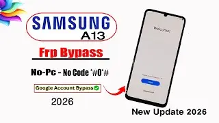 Samsung Galaxy A13 Frp Bypass (Without Pc 2026) Android 14🔓 Samsung A13 Google Account Lock Remove ✅