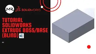 Tutorial Solidworks for beginners | Extrude boss/base 