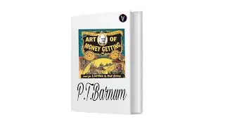 THE ART OF MONEY GETTING - by  P.T. Barnum  (1810 - 1891) | SECTION 1 AUDIO BOOK