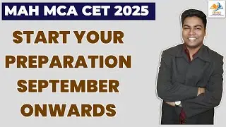 MAH MCA CET 2025 I START YOUR PREPARATION SEPTEMBER ONWARDS