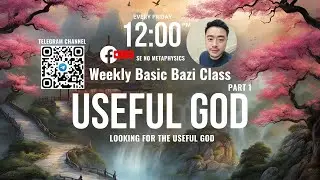Bazi Class Day 19 (Facebook Live) Useful God Day 1