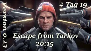 # Tag 19 Version 0.13 Flohmarkt is frei Escape from Tarkov German