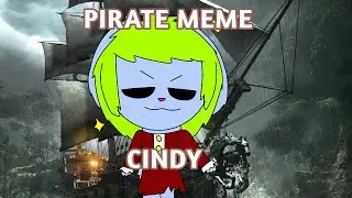 • pirate meme •  - Cindy -