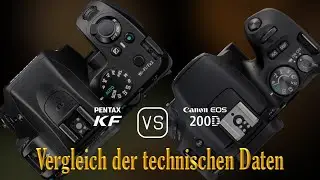 Pentax KF vs. Canon EOS 200D: Ein Vergleich der technischen Daten