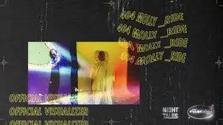404 Molly - Ride (Official Visualizer)