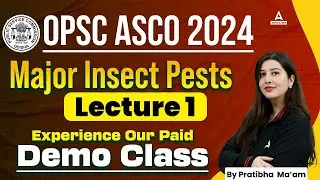 OPSC ASCO 2024 | Major Insect Pests | Lecture 1 | Demo class | By Pratibha Mam