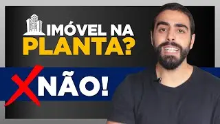 3 motivos para NÃO COMPRAR um imóvel na planta