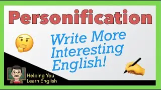 How to Use Personification - Write Better English - Not Just Grammar! - Creative Writing Skills