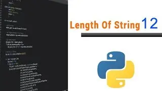 Learn Python Programming - 12 - Length of string