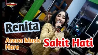 SAKIT HATI || RENITA || AREVA MUSIC HORE || MLS Audio Pro || #Renita #arevamusic #tipexband #cokrohd