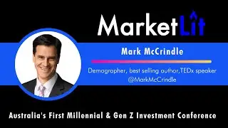 Mark McCrindle: MarketLit Investor Presentation