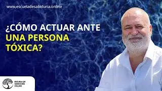 ¿Qué hacer ante las personas toxicas?