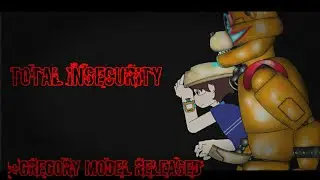 [Fnaf Sb/Dc2/Short]Total insecurity (+Gregory model released)