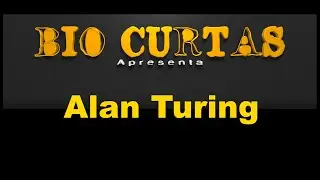 Uma breve biografia sobre Alan Turing