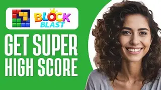 How to Get a Super High Score in Block Blast (Step By Step)