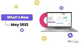 What’s New in SyncApps Automation – May 2022