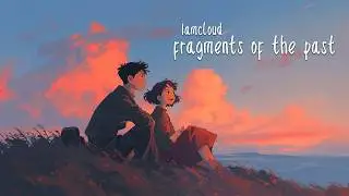 fragments of the past 👼 A Dreamy Music Playlist Experience