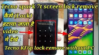 Tecno spark 7t screen lock remove / tecno kf6p pattern lock unlock / tecno spark 7t lock bypass