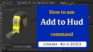 How to use Add to Hud command in Cinema 4D 2023  