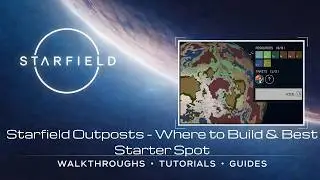 Starfield Outposts – Where to Build & Best Starter Spot