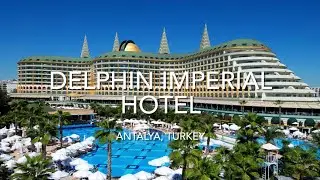 Delphin Imperial Hotel, Antalya, Turkey