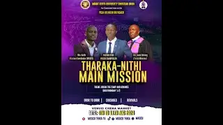 THARAKA NITHI MAIN MISSION DAY 005