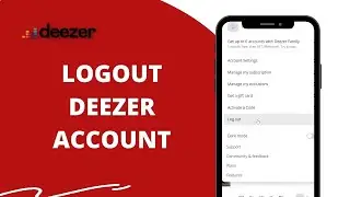 Logout Deezer Account: How To Sign Out Of Deezer Account 2022?