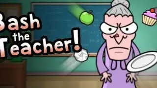 КАК ДОСТАТЬ УЧИТЕЛЯ # 1 BASH THE TEACHER