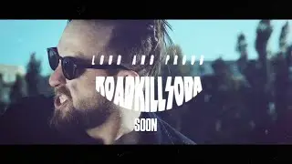 RoadkillSoda - LOUD & PROUD (Teaser)