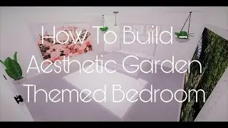 How To Build- Aesthetic Garden Themed Bedroom (In Bloxburg)