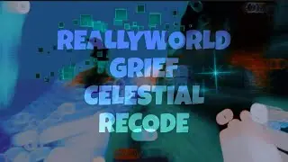 УБИЛ ЧЕЛА💜CELESTIAL RECODE💜REALLYWORLD Обзор нового целестиал 4.0
