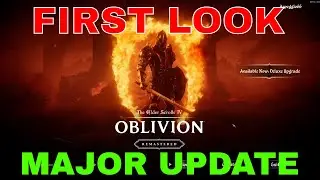 OBLIVION REMASTERED | MAJOR UPDATE | FIRST LOOK | An AMAZING remaster in every way