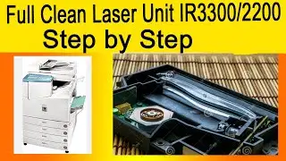 How to Full Clean Laser unit canon ir3300/ir2200