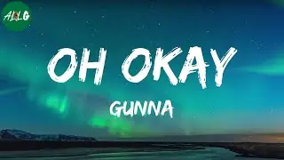 Gunna - Oh Okay